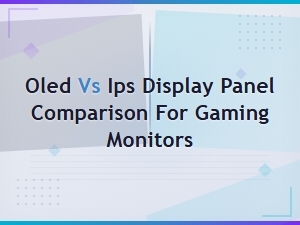 Oled vs Ips: Which Display Panel Is Best for Gaming?